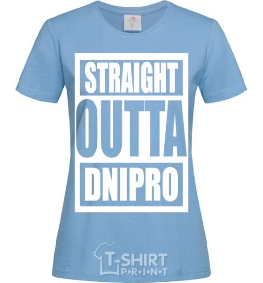 Women's T-shirt Straight outta Dnipro sky-blue фото