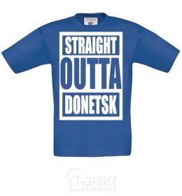 Kids T-shirt Straight outta Donetsk royal-blue фото