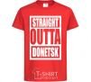 Kids T-shirt Straight outta Donetsk red фото