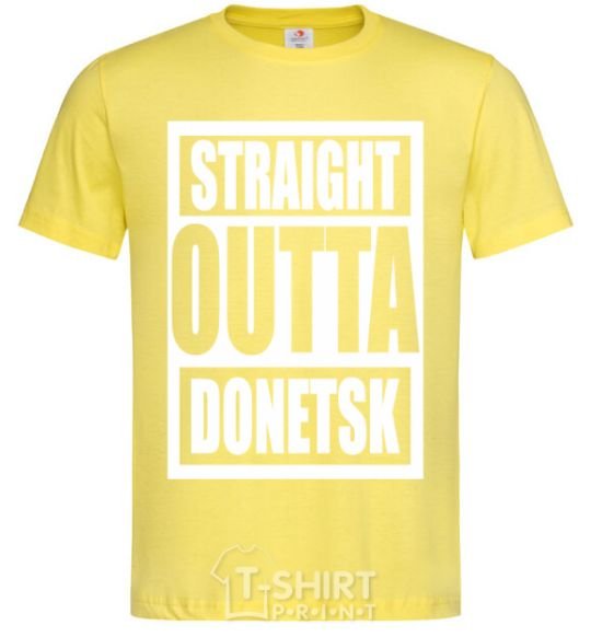 Men's T-Shirt Straight outta Donetsk cornsilk фото