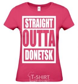 Women's T-shirt Straight outta Donetsk heliconia фото
