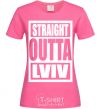 Женская футболка Straight outta Lviv Ярко-розовый фото