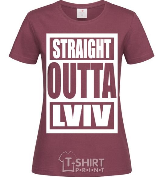 Women's T-shirt Straight outta Lviv burgundy фото