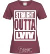 Women's T-shirt Straight outta Lviv burgundy фото