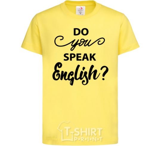 Kids T-shirt Do you speak english cornsilk фото