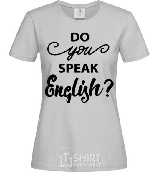 Women's T-shirt Do you speak english grey фото