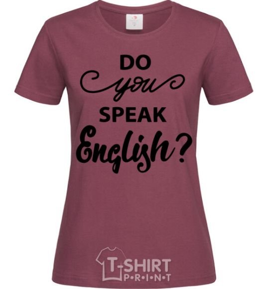 Women's T-shirt Do you speak english burgundy фото