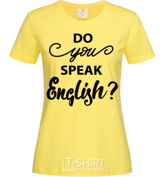 Women's T-shirt Do you speak english cornsilk фото