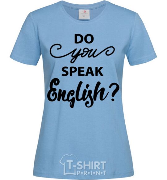 Women's T-shirt Do you speak english sky-blue фото