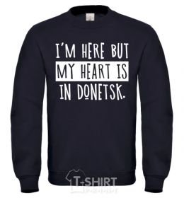Sweatshirt I'm here but my heart is in Donetsk black фото