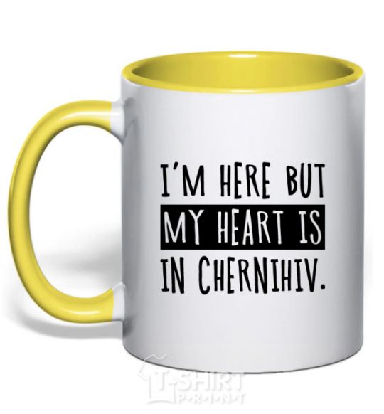 Mug with a colored handle I'm here but my heart is in Chernihiv yellow фото