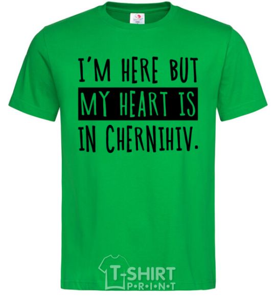 Men's T-Shirt I'm here but my heart is in Chernihiv kelly-green фото