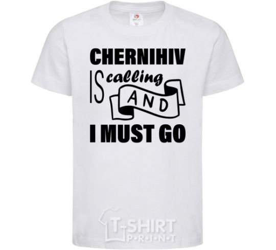 Детская футболка Chernihiv is calling and i must go Белый фото