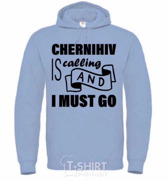 Men`s hoodie Chernihiv is calling and i must go sky-blue фото