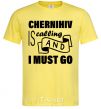 Мужская футболка Chernihiv is calling and i must go Лимонный фото