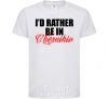 Kids T-shirt I'd rather be in Chernihiv White фото