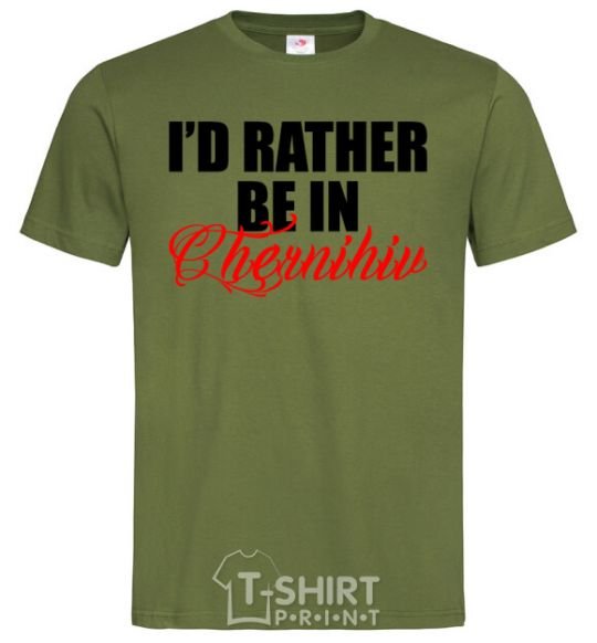 Men's T-Shirt I'd rather be in Chernihiv millennial-khaki фото