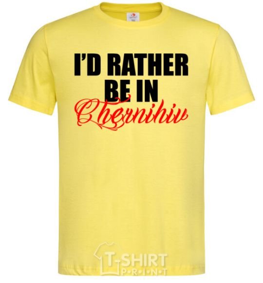 Men's T-Shirt I'd rather be in Chernihiv cornsilk фото