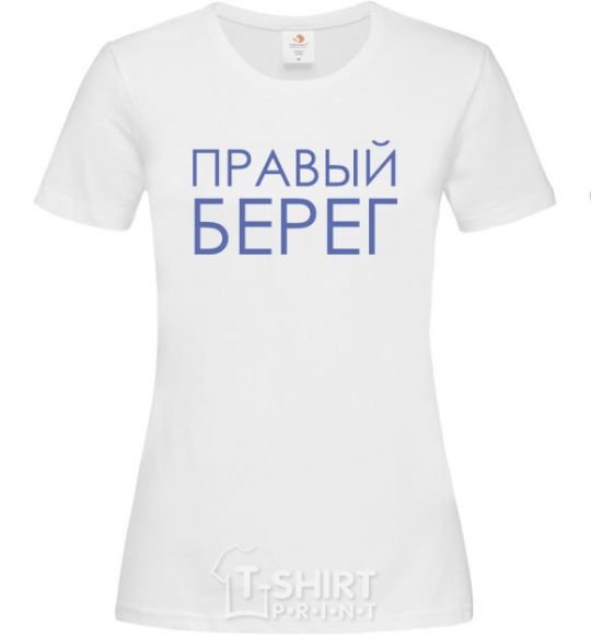 Women's T-shirt Right bank White фото