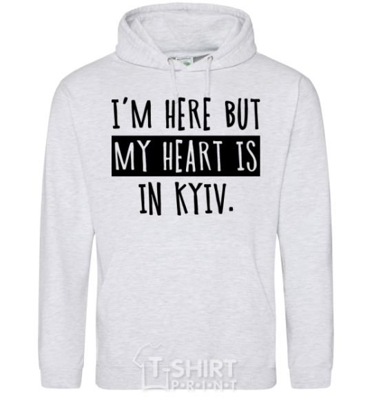 Men`s hoodie I'm here but my heart is in Kyiv sport-grey фото