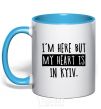 Mug with a colored handle I'm here but my heart is in Kyiv sky-blue фото
