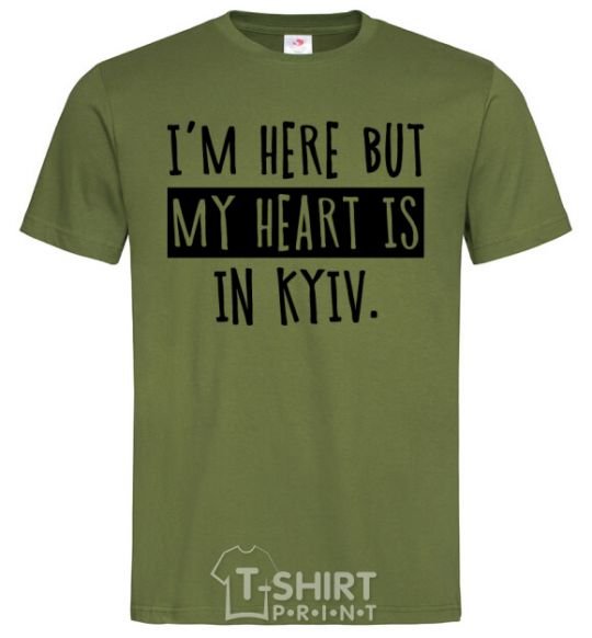 Men's T-Shirt I'm here but my heart is in Kyiv millennial-khaki фото
