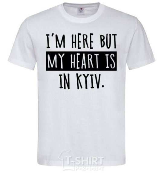 Men's T-Shirt I'm here but my heart is in Kyiv White фото
