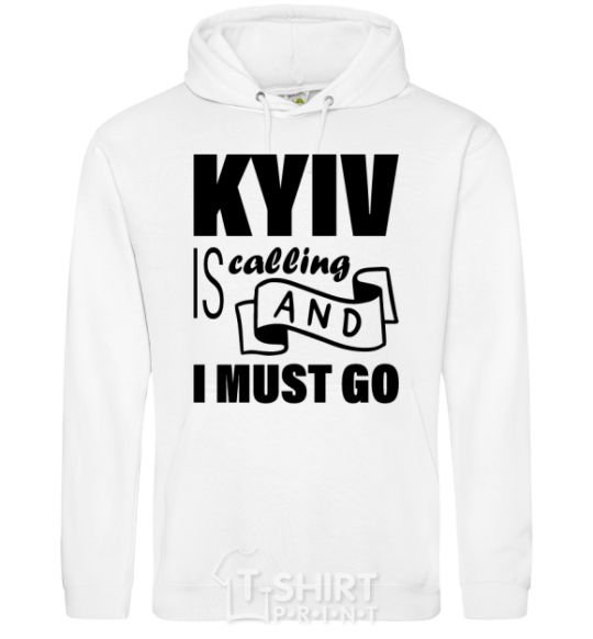 Men`s hoodie Kyiv is calling and i must go White фото