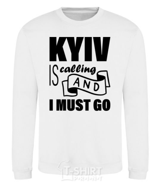 Свитшот Kyiv is calling and i must go Белый фото