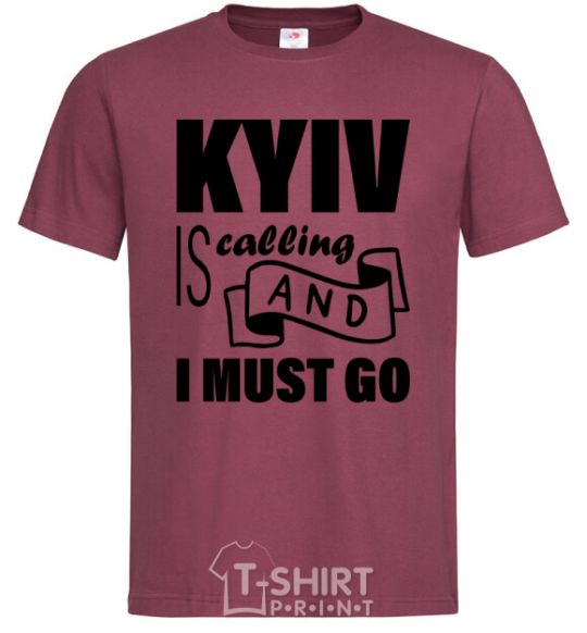 Men's T-Shirt Kyiv is calling and i must go burgundy фото