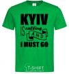 Мужская футболка Kyiv is calling and i must go Зеленый фото