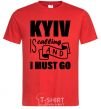 Мужская футболка Kyiv is calling and i must go Красный фото