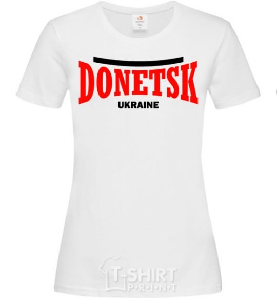 Women's T-shirt Donetsk Ukraine White фото