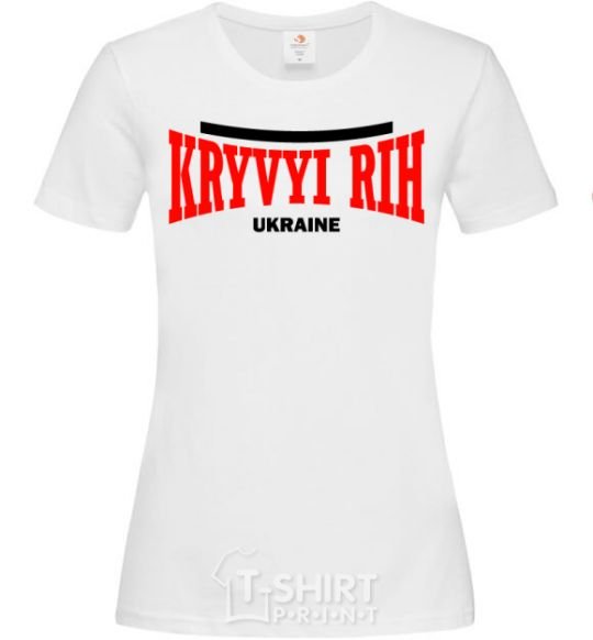 Women's T-shirt Kryvyi Rih Ukraine White фото