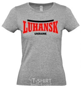 Women's T-shirt Luhansk Ukraine grey фото