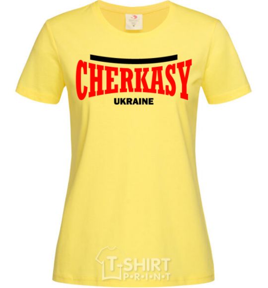 Women's T-shirt Cherkasy Ukraine cornsilk фото