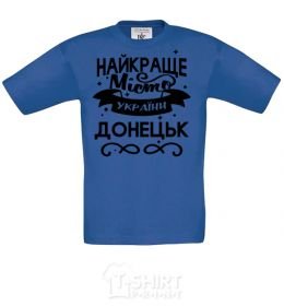 Kids T-shirt Donetsk is the best city in Ukraine royal-blue фото