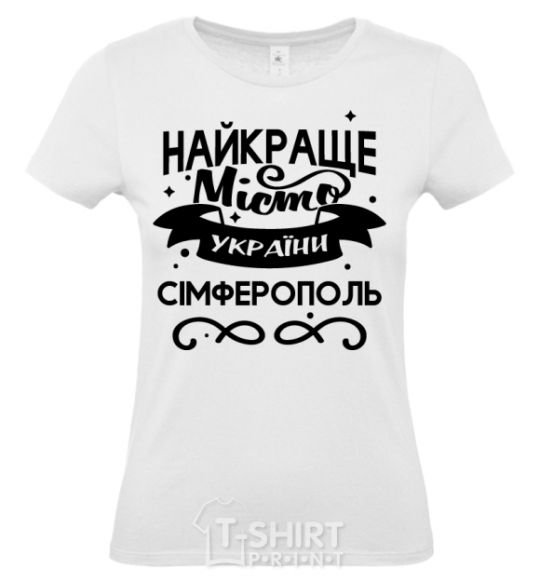 Women's T-shirt Simferopol is the best city in Ukraine White фото