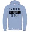 Men`s hoodie I'm here but my heart is in Sumy sky-blue фото