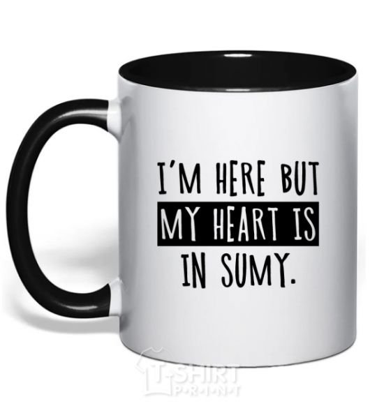 Mug with a colored handle I'm here but my heart is in Sumy black фото