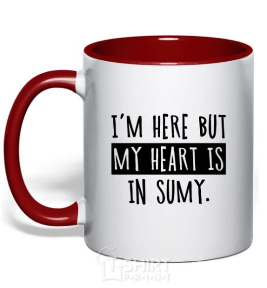 Mug with a colored handle I'm here but my heart is in Sumy red фото