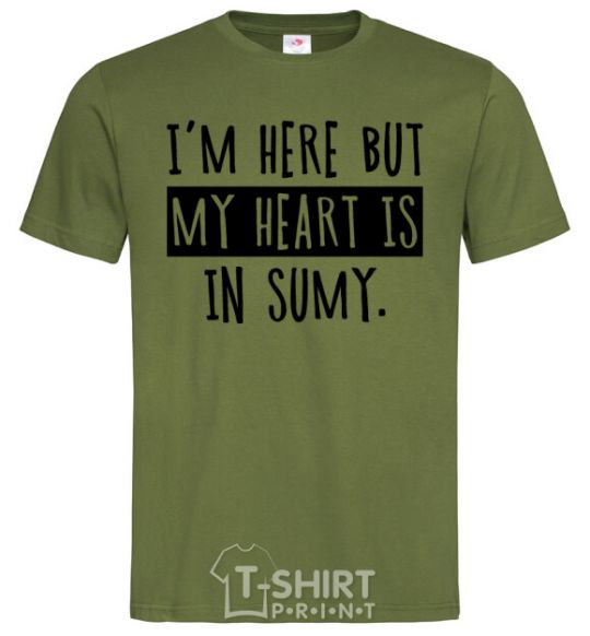 Men's T-Shirt I'm here but my heart is in Sumy millennial-khaki фото