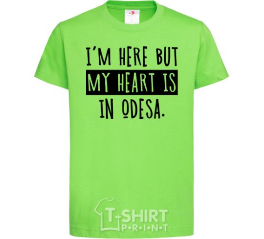 Kids T-shirt I'm here but my heart is in Odesa orchid-green фото