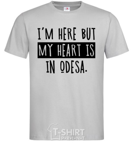 Men's T-Shirt I'm here but my heart is in Odesa grey фото