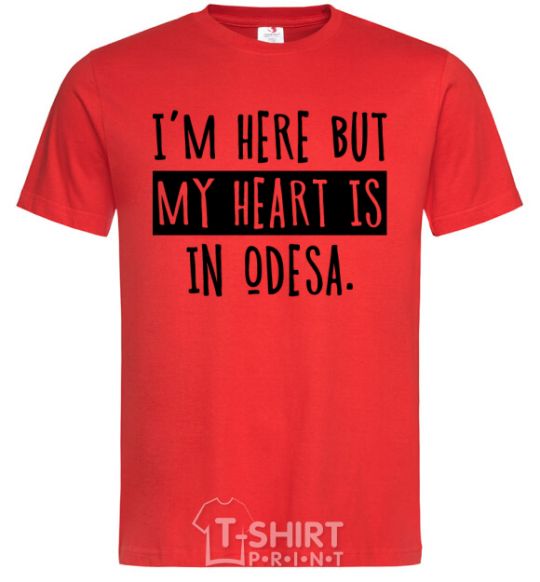 Men's T-Shirt I'm here but my heart is in Odesa red фото