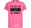 Kids T-shirt I'm here but my heart is in Luhansk heliconia фото