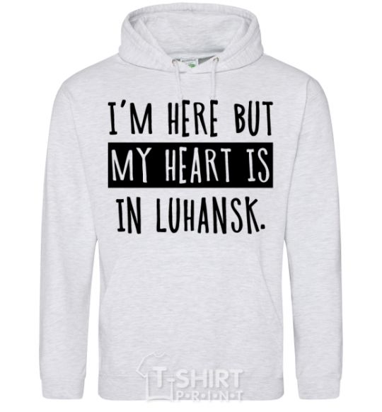 Men`s hoodie I'm here but my heart is in Luhansk sport-grey фото