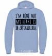 Men`s hoodie I'm here but my heart is in Zaporizhzhia sky-blue фото