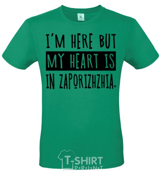 Men's T-Shirt I'm here but my heart is in Zaporizhzhia kelly-green фото