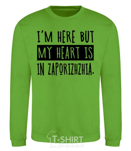 Sweatshirt I'm here but my heart is in Zaporizhzhia orchid-green фото